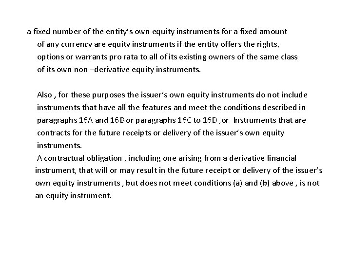  a fixed number of the entity’s own equity instruments for a fixed amount