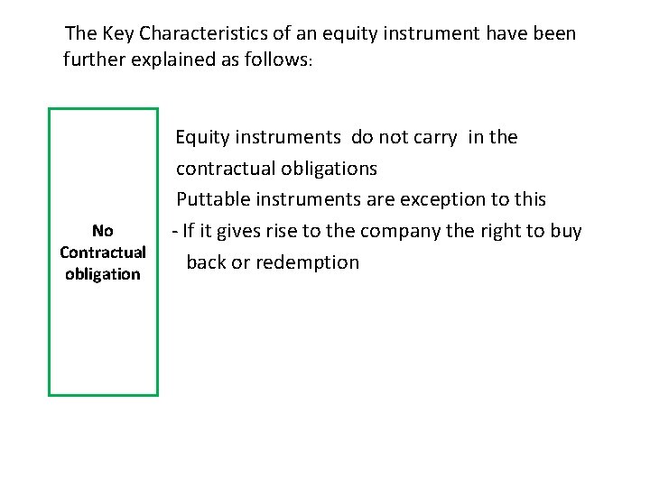  The Key Characteristics of an equity instrument have been further explained as follows: