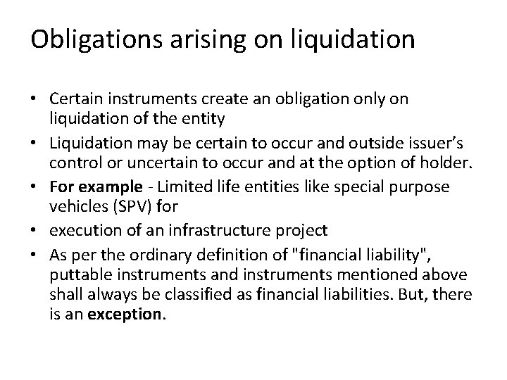 Obligations arising on liquidation • Certain instruments create an obligation only on liquidation of