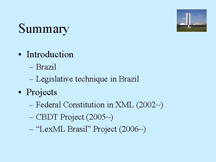 Summary • Introduction – Brazil – Legislative technique in Brazil • Projects – Federal