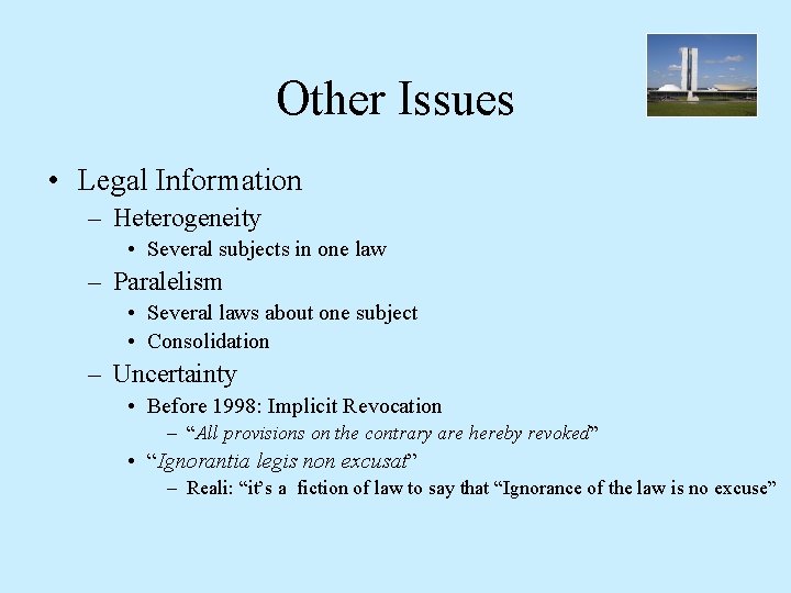 Other Issues • Legal Information – Heterogeneity • Several subjects in one law –