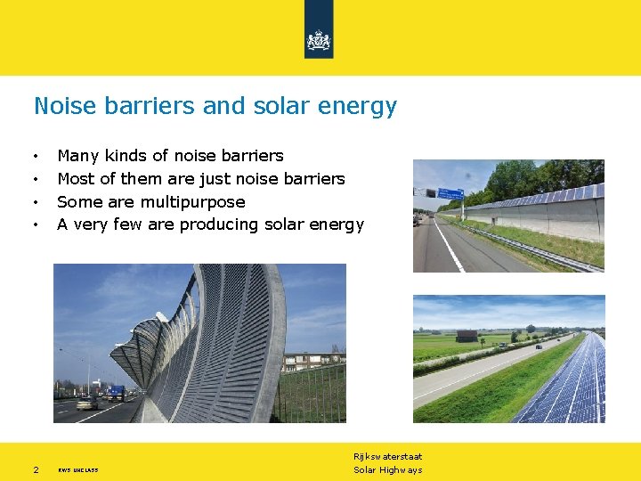 Noise barriers and solar energy • • 2 Many kinds of noise barriers Most