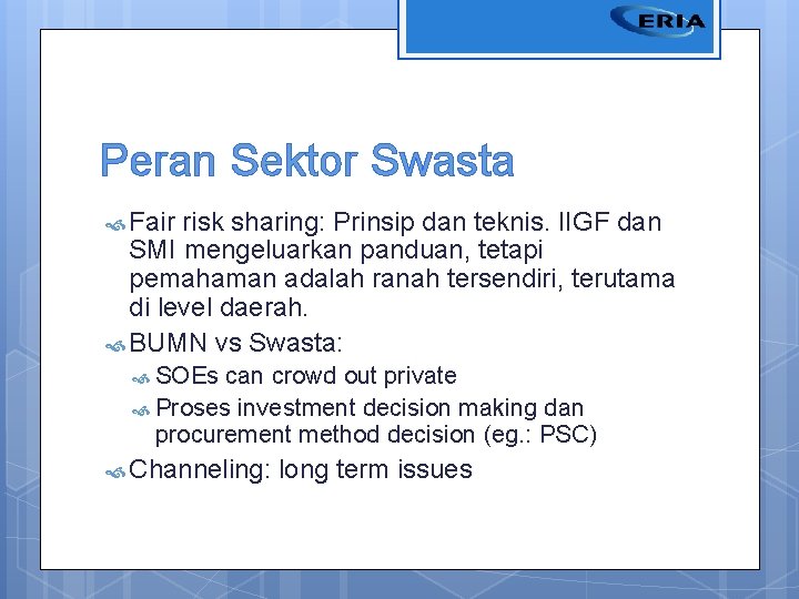 Peran Sektor Swasta Fair risk sharing: Prinsip dan teknis. IIGF dan SMI mengeluarkan panduan,