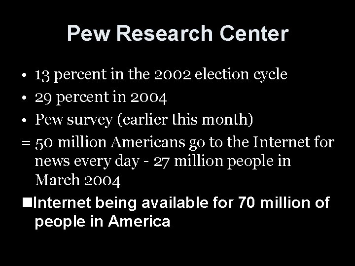 Pew Research Center • 13 percent in the 2002 election cycle • 29 percent