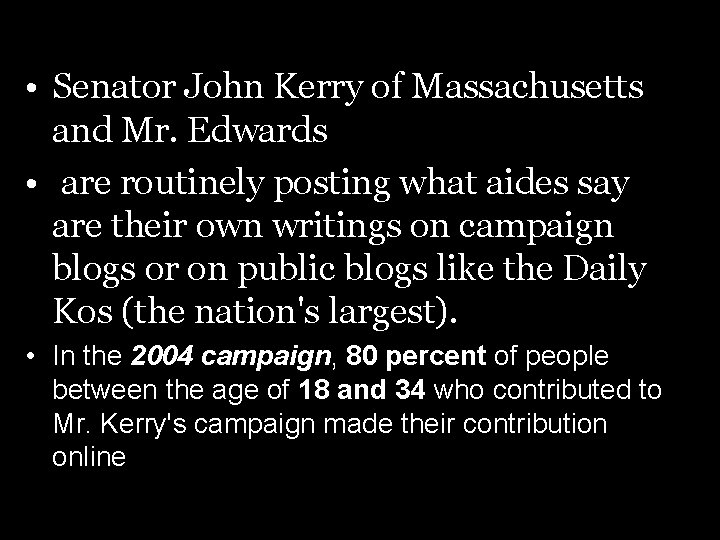  • Senator John Kerry of Massachusetts and Mr. Edwards • are routinely posting