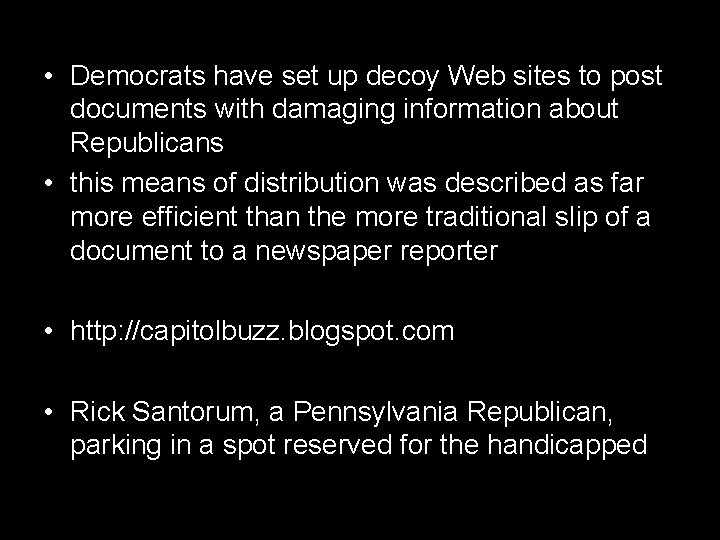  • Democrats have set up decoy Web sites to post documents with damaging