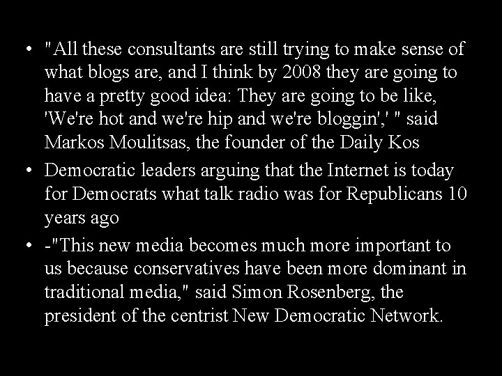  • "All these consultants are still trying to make sense of what blogs