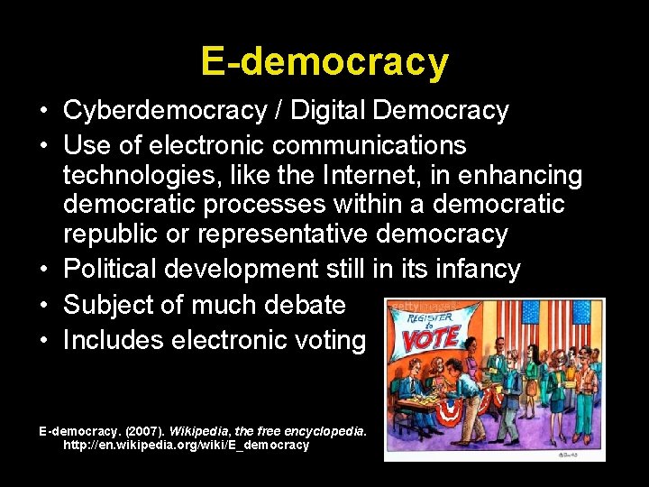 E-democracy • Cyberdemocracy / Digital Democracy • Use of electronic communications technologies, like the