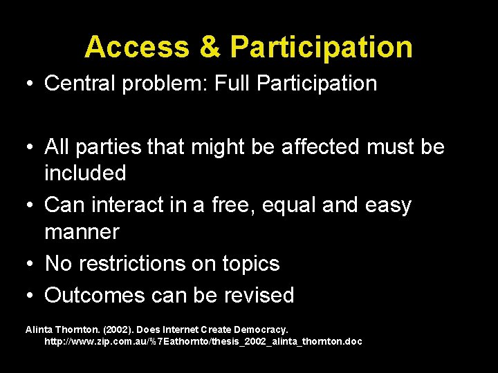 Access & Participation • Central problem: Full Participation • All parties that might be