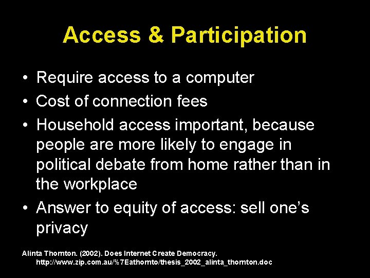 Access & Participation • Require access to a computer • Cost of connection fees
