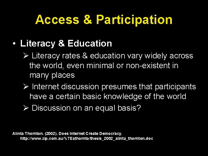 Access & Participation • Literacy & Education Ø Literacy rates & education vary widely
