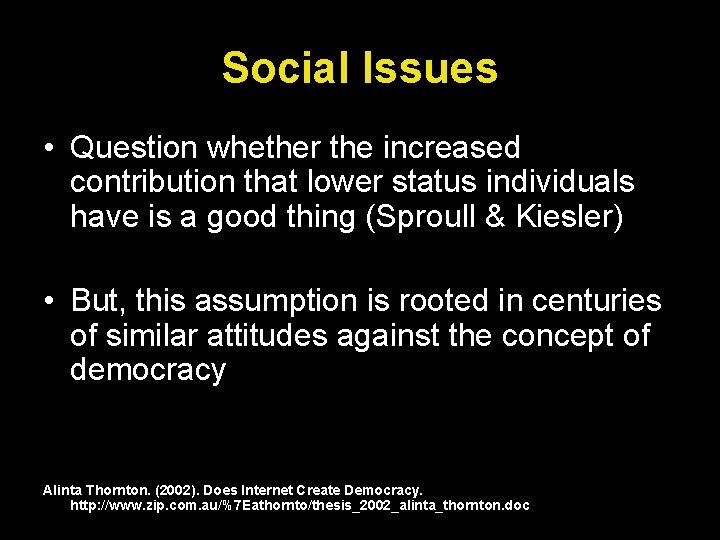 Social Issues • Question whether the increased contribution that lower status individuals have is