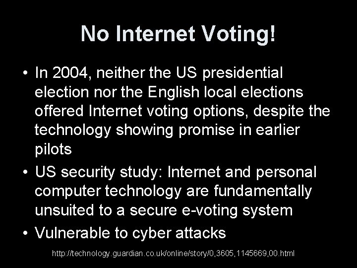 No Internet Voting! • In 2004, neither the US presidential election nor the English