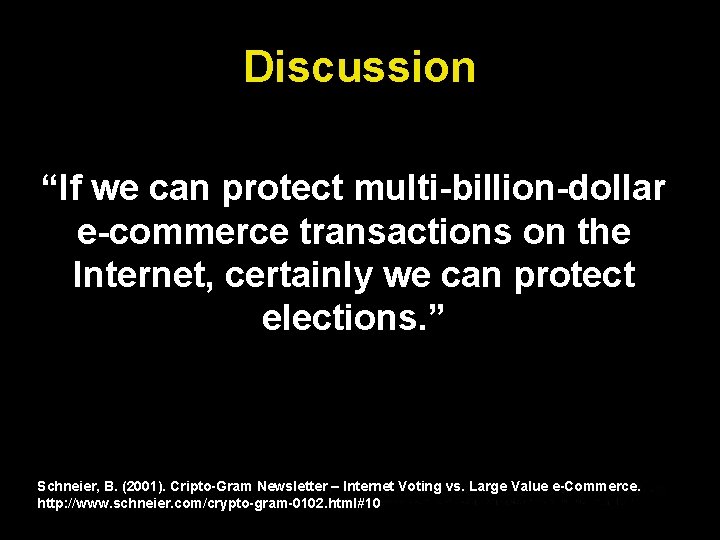 Discussion “If we can protect multi-billion-dollar e-commerce transactions on the Internet, certainly we can
