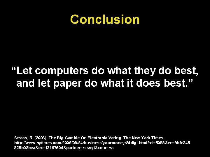Conclusion “Let computers do what they do best, and let paper do what it