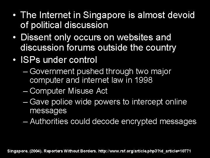 • The Internet in Singapore is almost devoid of political discussion • Dissent