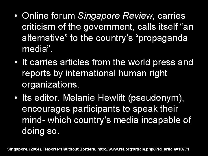  • Online forum Singapore Review, carries criticism of the government, calls itself “an