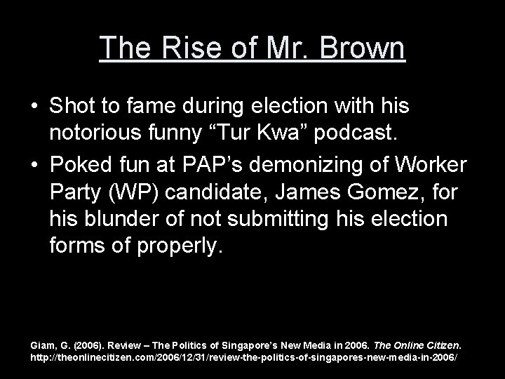 The Rise of Mr. Brown • Shot to fame during election with his notorious