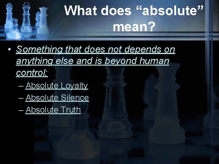 What does “absolute” mean? • Something that does not depends on anything else and