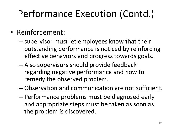 Performance Execution (Contd. ) • Reinforcement: – supervisor must let employees know that their