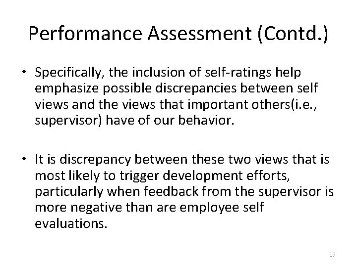 Performance Assessment (Contd. ) • Specifically, the inclusion of self-ratings help emphasize possible discrepancies