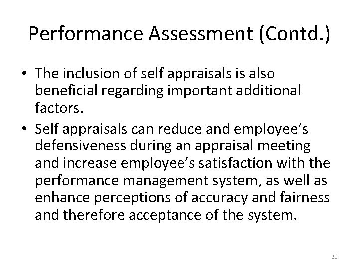 Performance Assessment (Contd. ) • The inclusion of self appraisals is also beneficial regarding