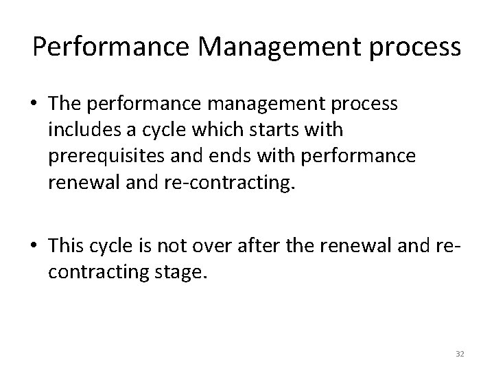 Performance Management process • The performance management process includes a cycle which starts with