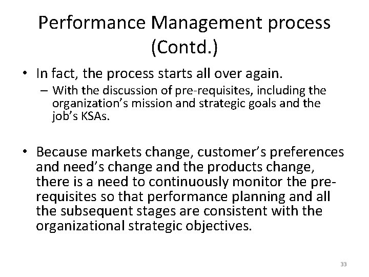 Performance Management process (Contd. ) • In fact, the process starts all over again.