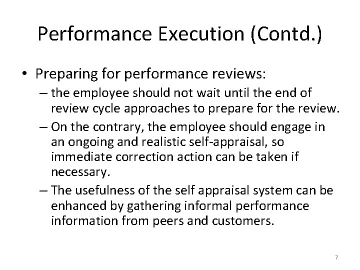 Performance Execution (Contd. ) • Preparing for performance reviews: – the employee should not