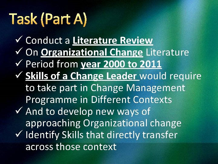 Task (Part A) ü Conduct a Literature Review ü On Organizational Change Literature ü