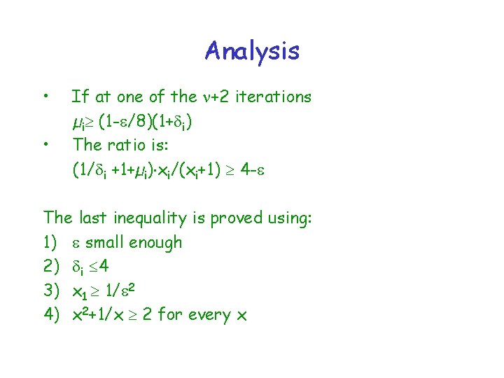 Analysis • • If at one of the +2 iterations µi (1 - /8)(1+