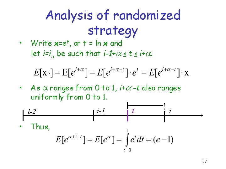 Analysis of randomized strategy • Write x=et, or t = ln x and let