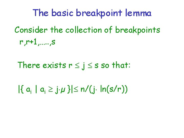 The basic breakpoint lemma Consider the collection of breakpoints r, r+1, …. . ,