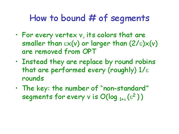 How to bound # of segments • For every vertex v, its colors that