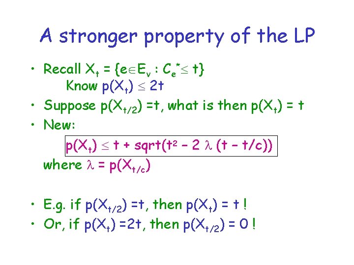 A stronger property of the LP • Recall Xt = {e Ev : Ce*