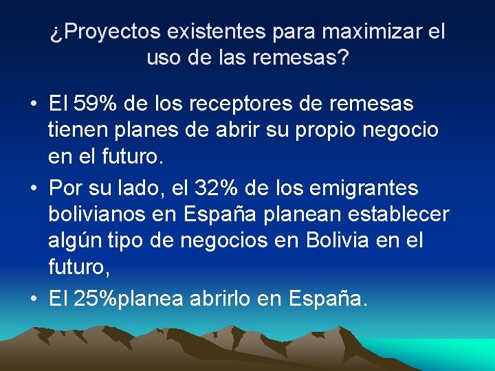 ¿Proyectos existentes para maximizar el uso de las remesas? • El 59% de los