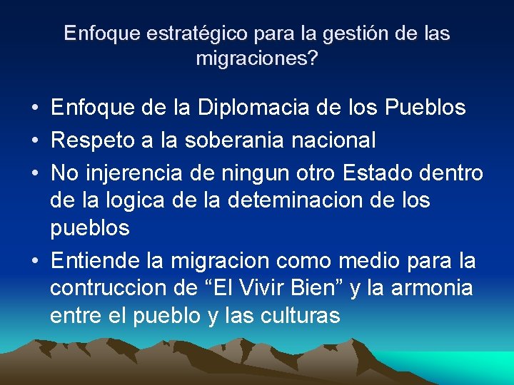 Enfoque estratégico para la gestión de las migraciones? • Enfoque de la Diplomacia de