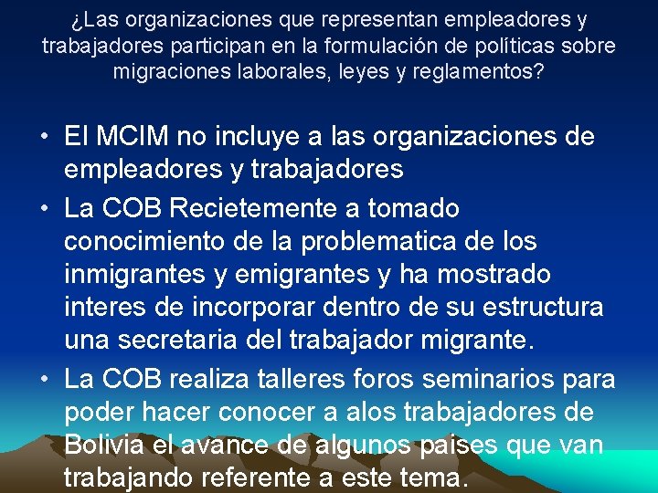 ¿Las organizaciones que representan empleadores y trabajadores participan en la formulación de políticas sobre