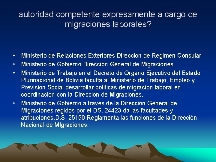 autoridad competente expresamente a cargo de migraciones laborales? • Ministerio de Relaciones Exteriores Direccion