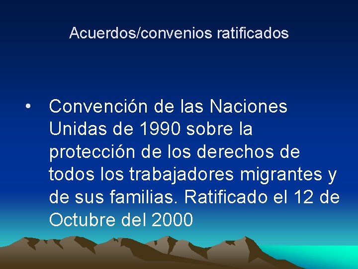 Acuerdos/convenios ratificados • Convención de las Naciones Unidas de 1990 sobre la protección de