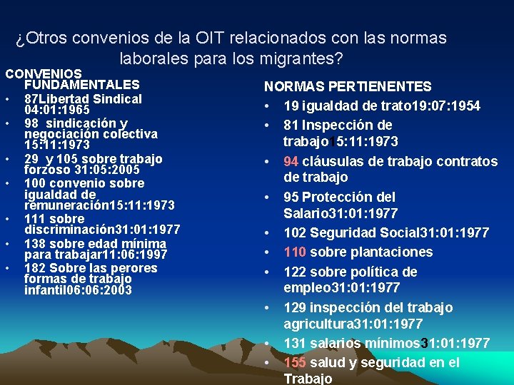 ¿Otros convenios de la OIT relacionados con las normas laborales para los migrantes? CONVENIOS