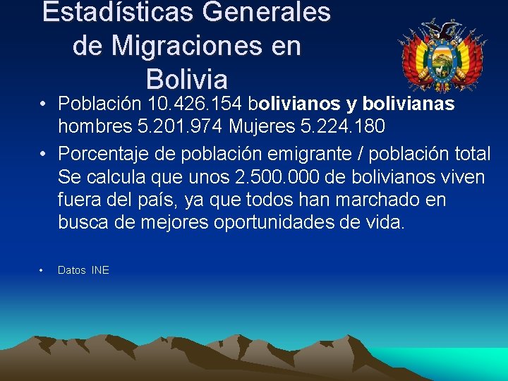 Estadísticas Generales de Migraciones en Bolivia • Población 10. 426. 154 bolivianos y bolivianas