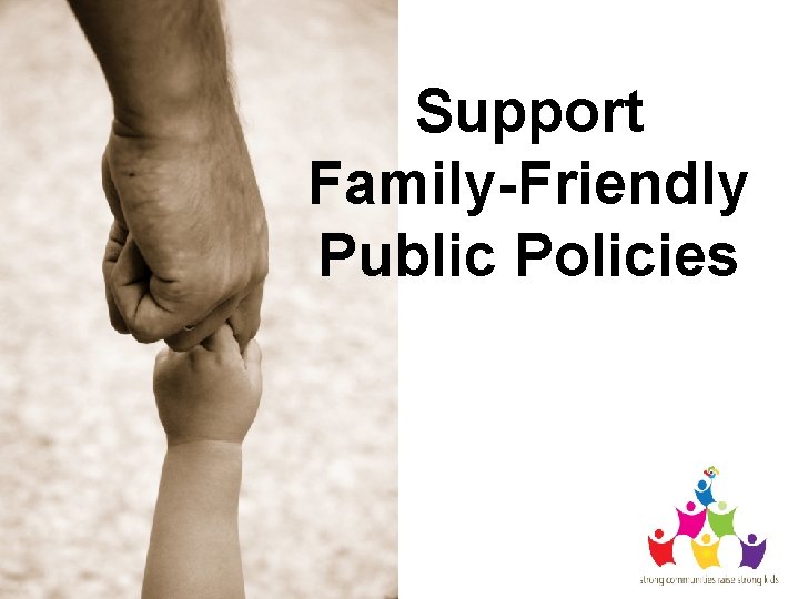 Support Family-Friendly Public Policies 