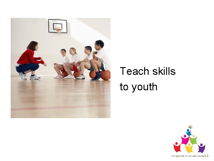 Teach skills to youth 