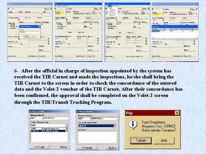 6 - After the official in charge of inspection appointed by the system has