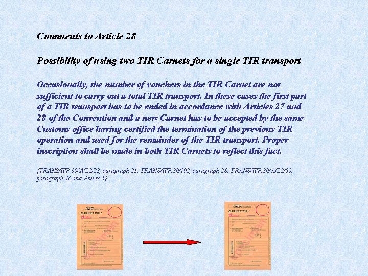 Comments to Article 28 Possibility of using two TIR Carnets for a single TIR