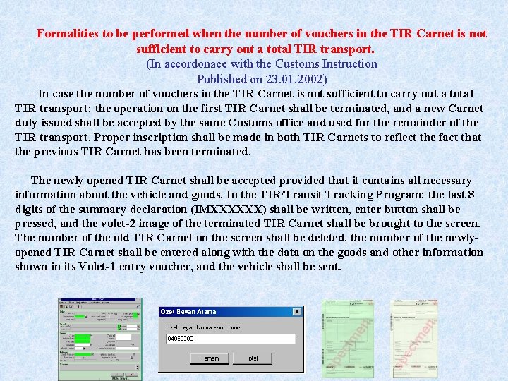 Formalities to be performed when the number of vouchers in the TIR Carnet is