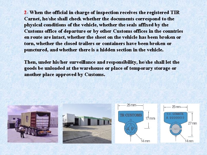 2 - When the official in charge of inspection receives the registered TIR Carnet,