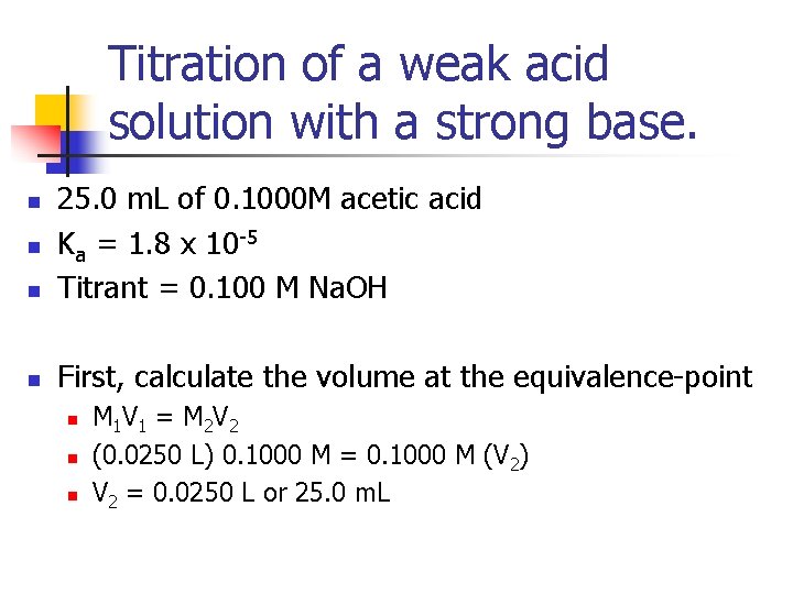 Titration of a weak acid solution with a strong base. n 25. 0 m.