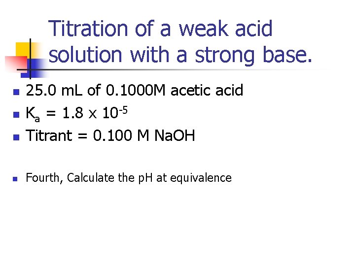 Titration of a weak acid solution with a strong base. n 25. 0 m.